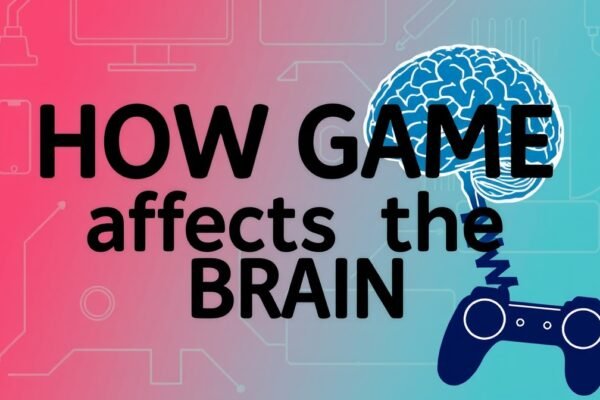 how gaming affects the brain bfnctutorials
