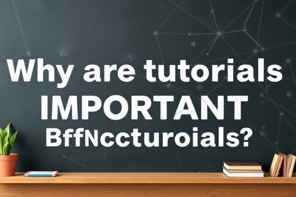 why are tutorials important bfnctutorials